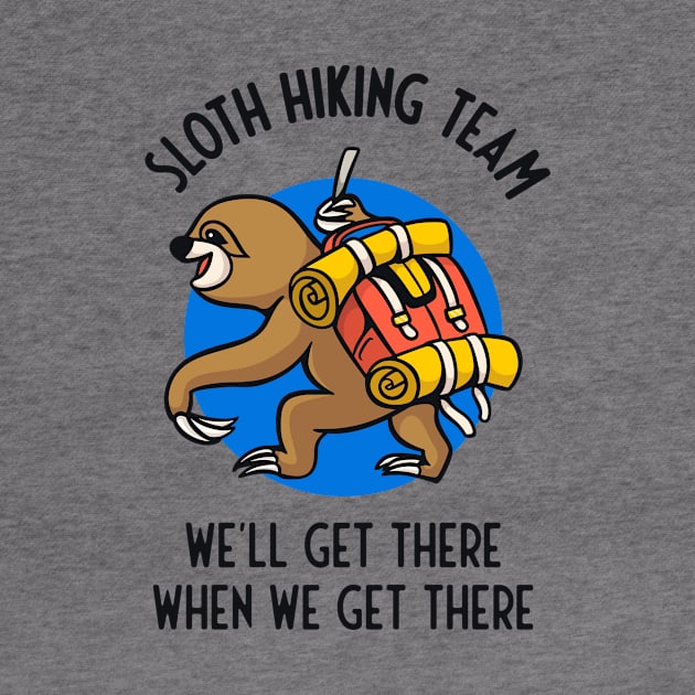 Sloth Hiking Team Funny Gift Hikers by Foxxy Merch